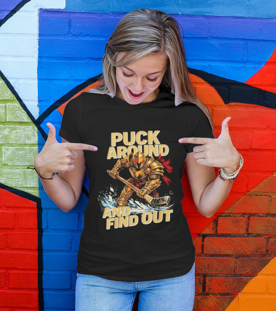 Vegas Golden Knights Puck Around And Find Out Hockey Warrior T-Shirt