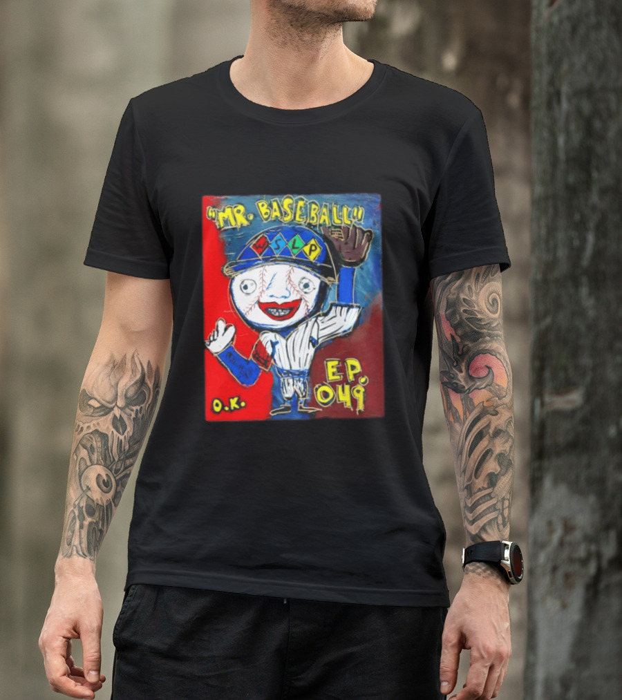 Mr. Baseball WSLP Northwoods EP 049 O.K. T-Shirt