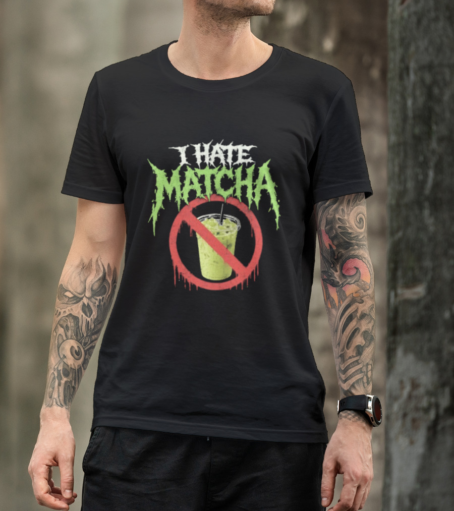 I Hate Matcha Drink With No Symbol And Melting T-Shirt