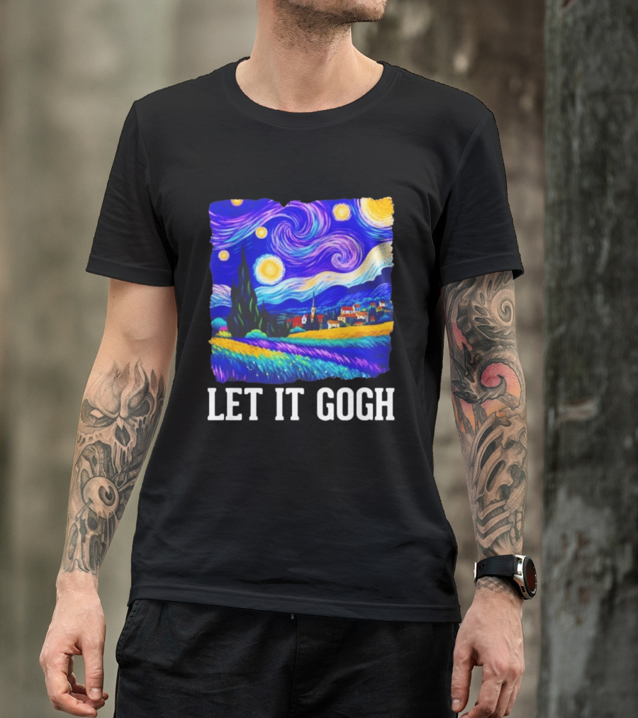Let It Gogh Starry Night Van Gogh T-Shirt