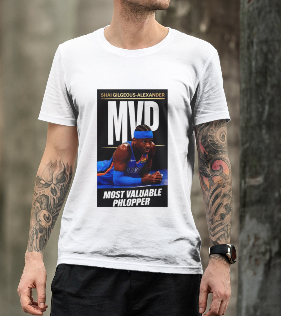 Shai Gilgeous Alexander MVP Most Valuable Phlopper NBA Player Oklahoma City Thunder T-Shirt