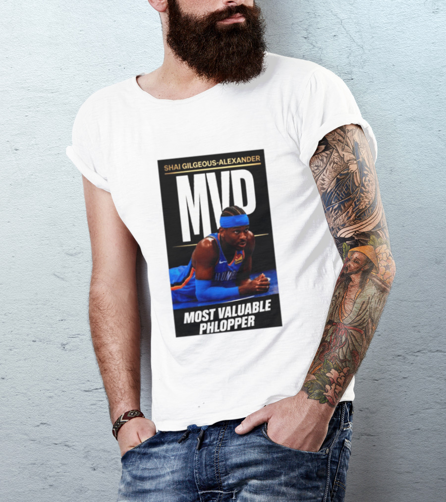 Shai Gilgeous Alexander MVP Most Valuable Phlopper NBA Player Oklahoma City Thunder T-Shirt