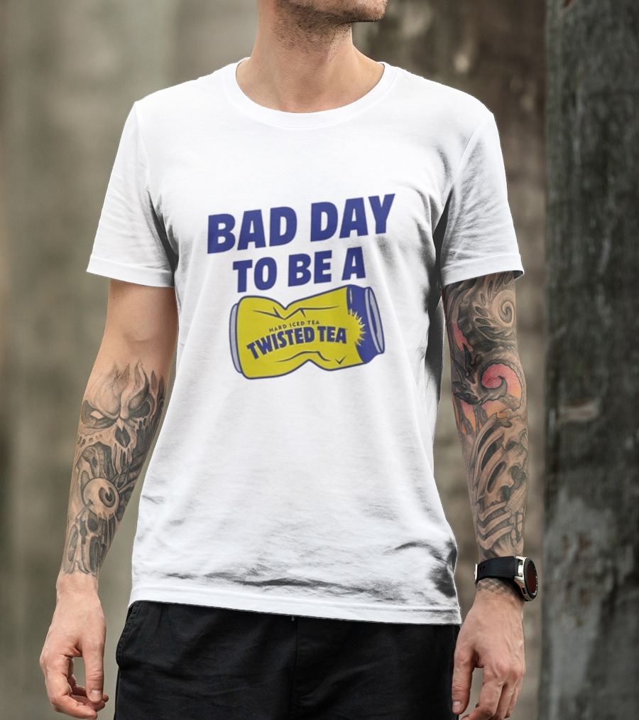 Bad Day To Be A Twisted Tea Can Hard Iced Tea T-Shirt