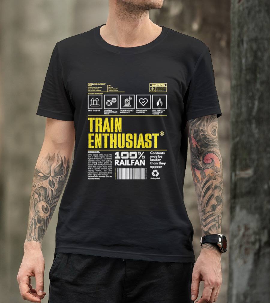 Train Enthusiast 100 Railfan Warning Contents May Be Louder Than They Appear T-Shirt