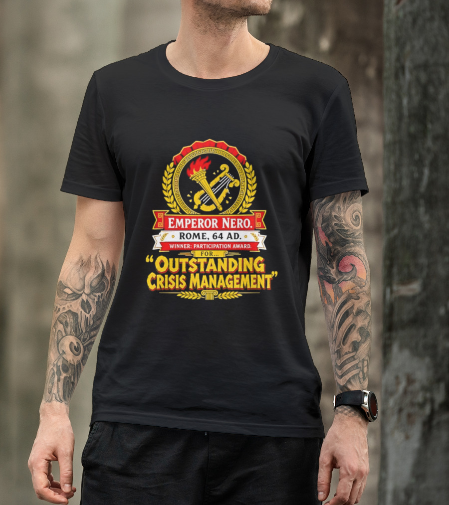 Emperor Nero Rome 64 AD Outstanding Crisis Management Winner Participation Award T-Shirt