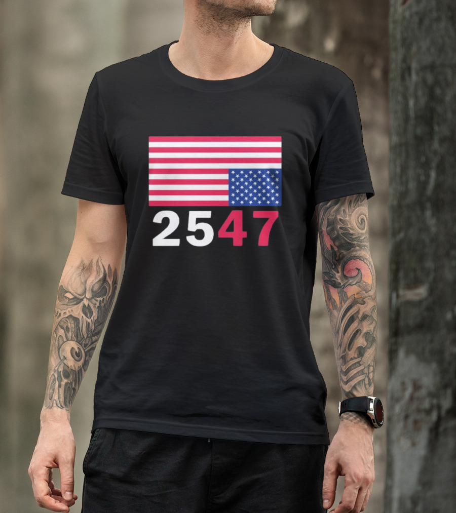 Original 25 47 USA Flag 2026 Stars And Stripes T-Shirt