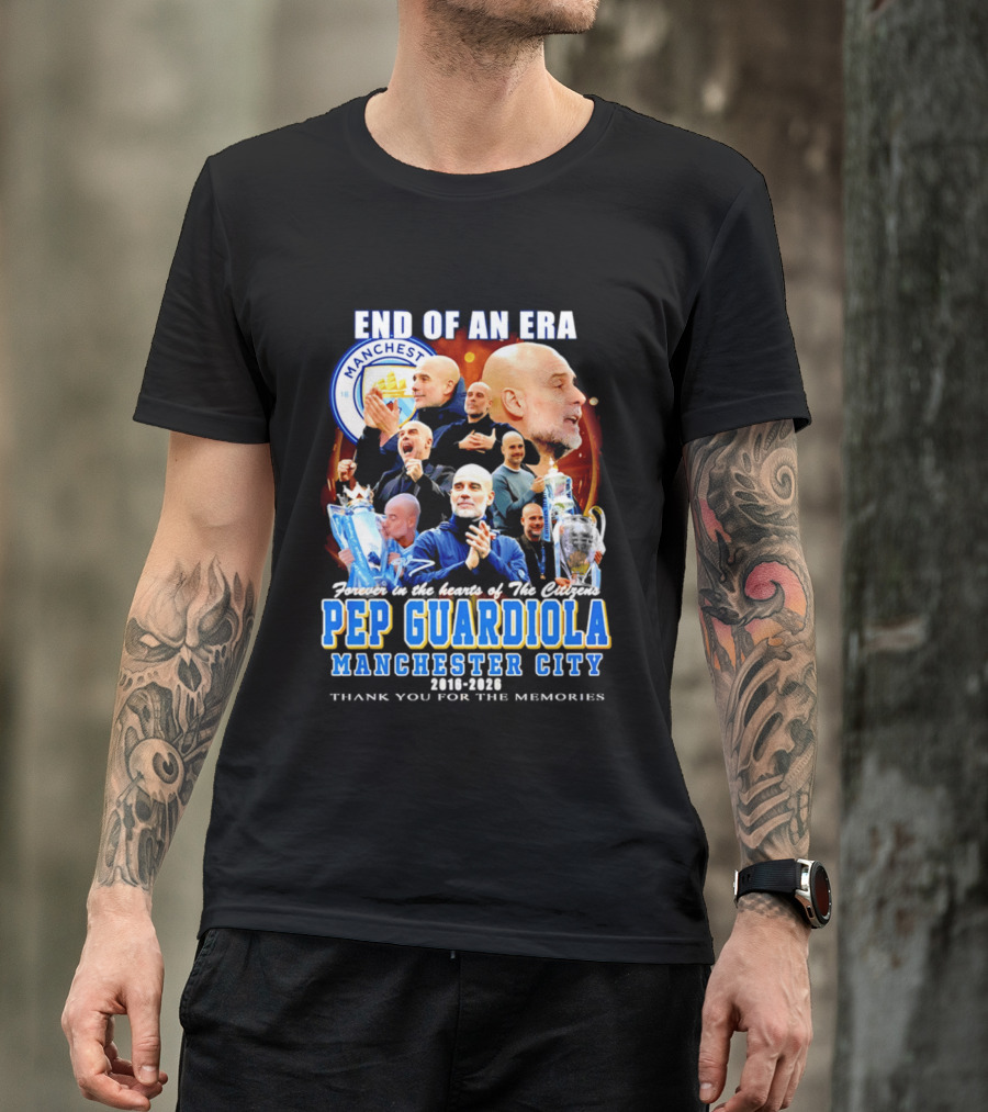 End Of An Era Pep Guardiola Manchester City Thank You For The Memories T-Shirt