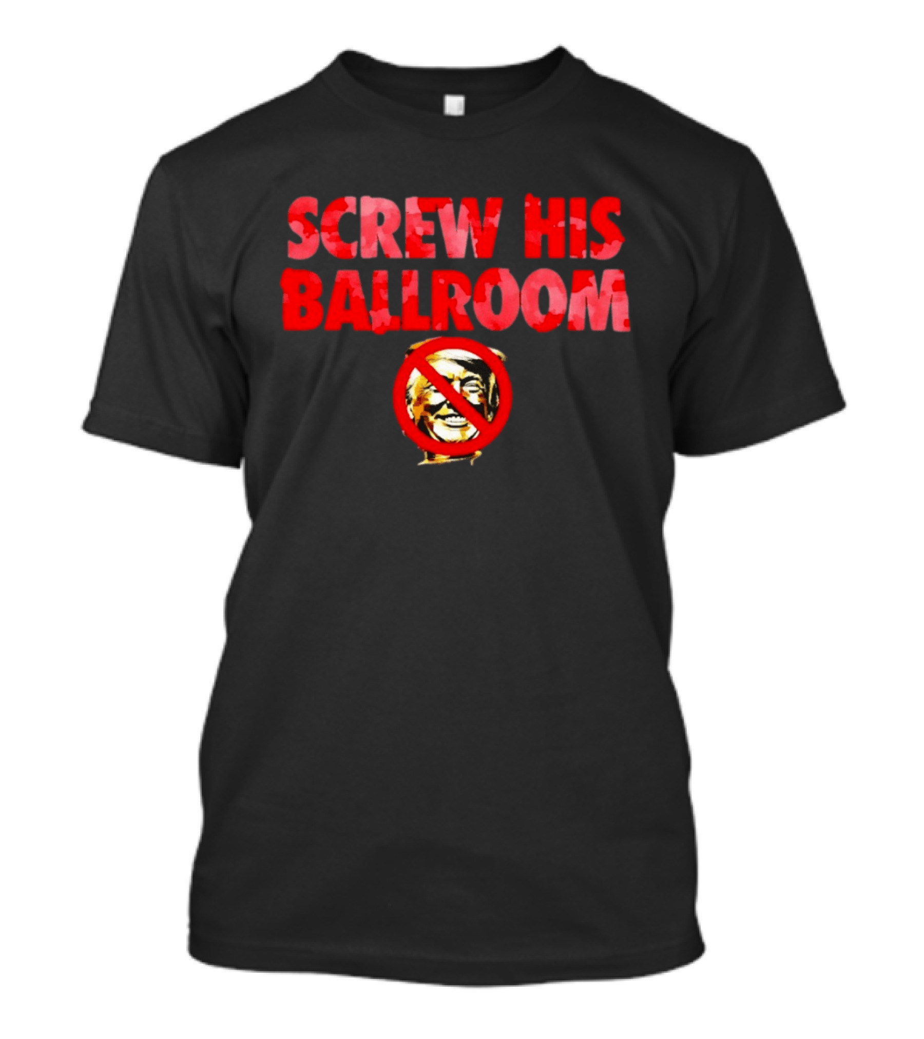 Screw His Ballroom Anti Trump T-Shirt