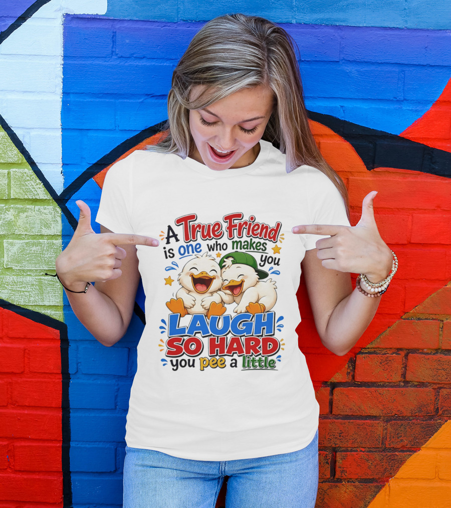 A True Friend Is One Who Makes You Laugh So Hard You Pee A Little Duck Cartoon T-Shirt