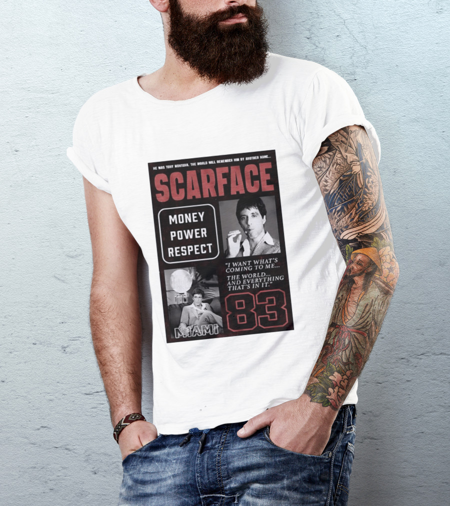 Scarface Tony Montana Money Power Respect Miami 83 I Want What's Coming To Me T-Shirt