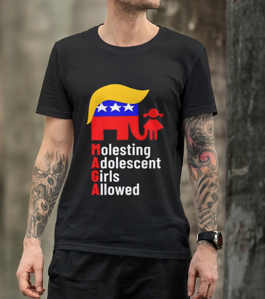 Molesting Adolescent Girls Allowed MAGA Trump T-Shirt