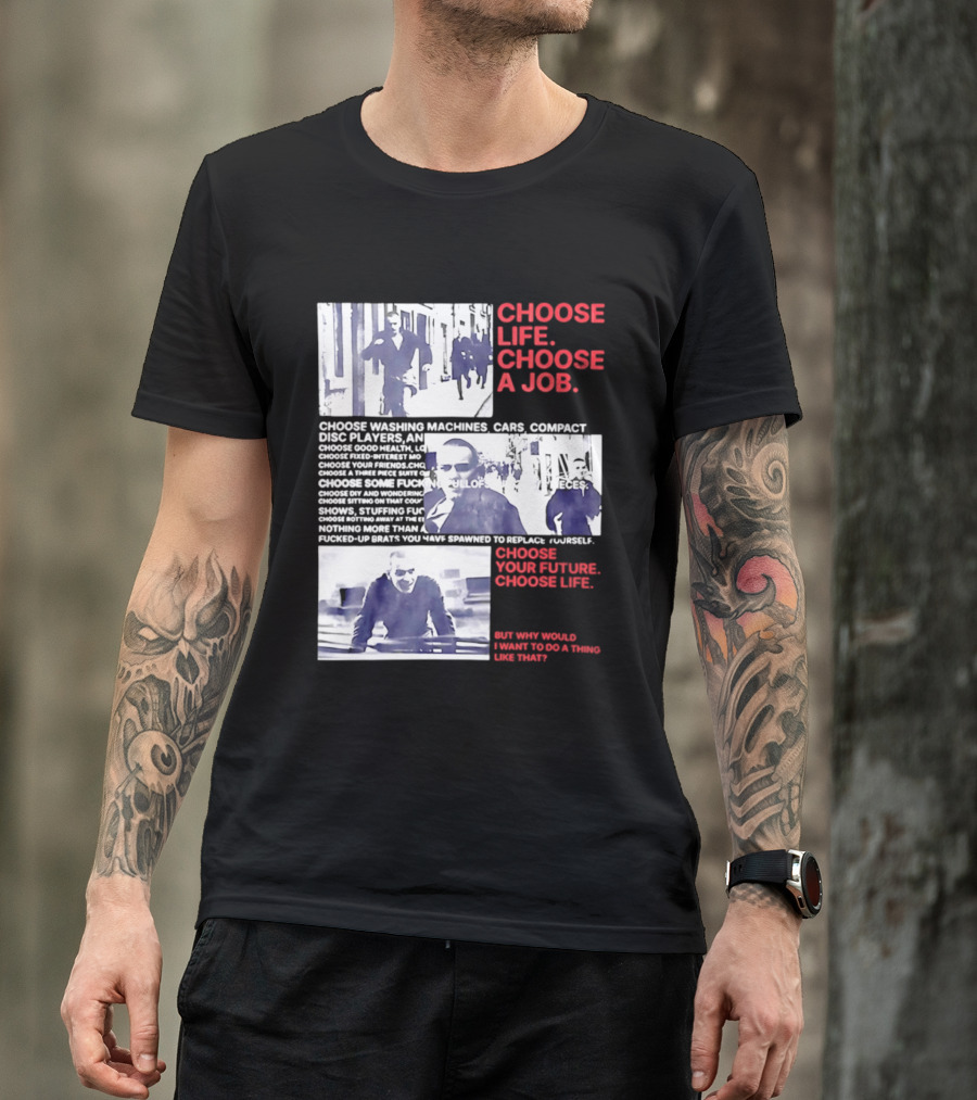 Choose Life Choose A Job Choose Your Future Trainspotting Film Reference T-Shirt