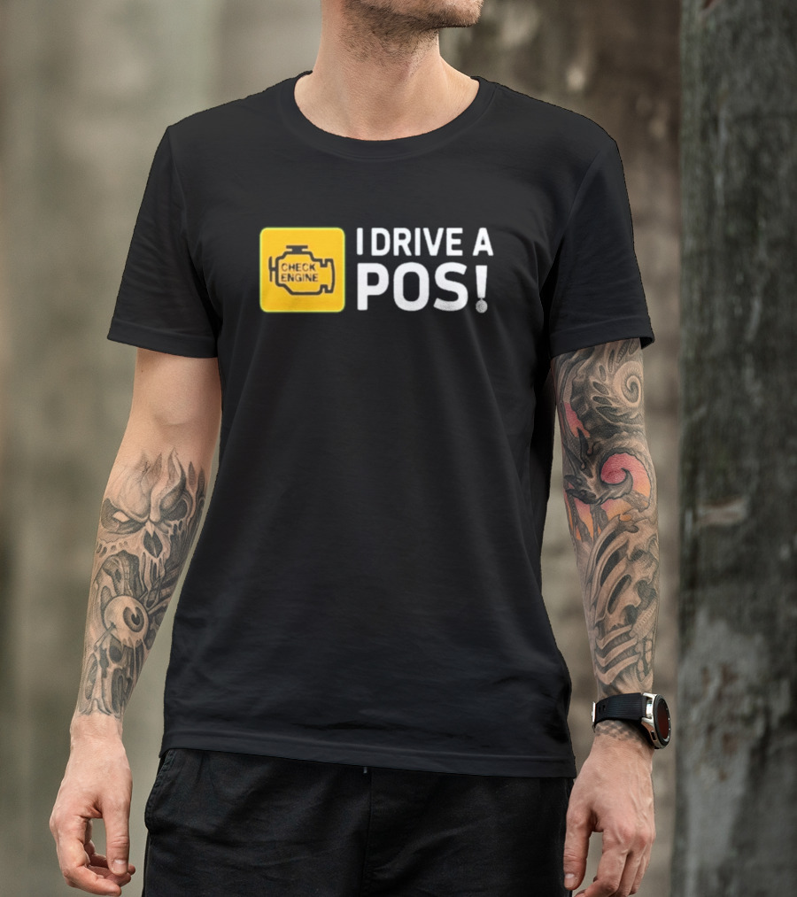 Check Engine Light I Drive A Pos Automotive Humor T-Shirt