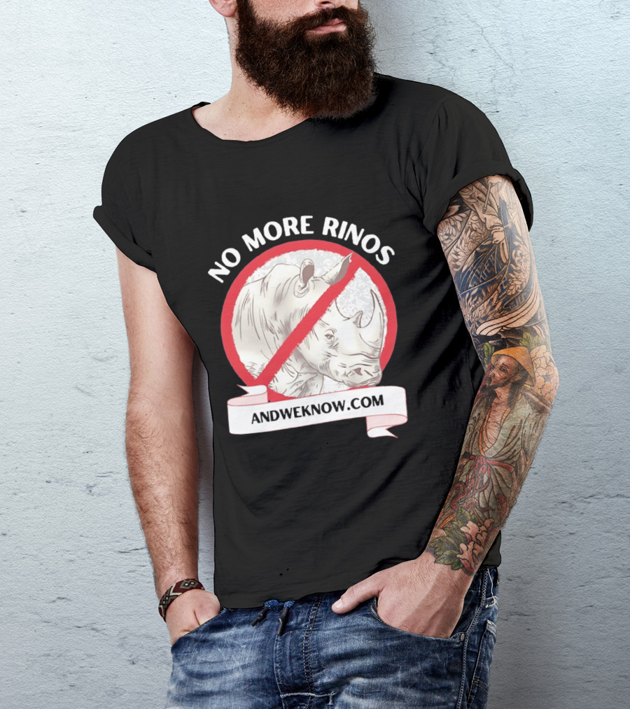 No More Rinos AndWeKnow.com Rhino T-Shirt