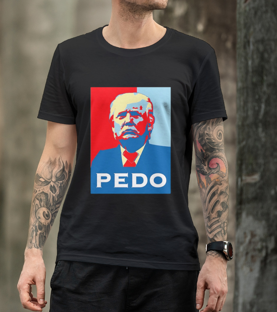 PEDO Donald Trump T-Shirt