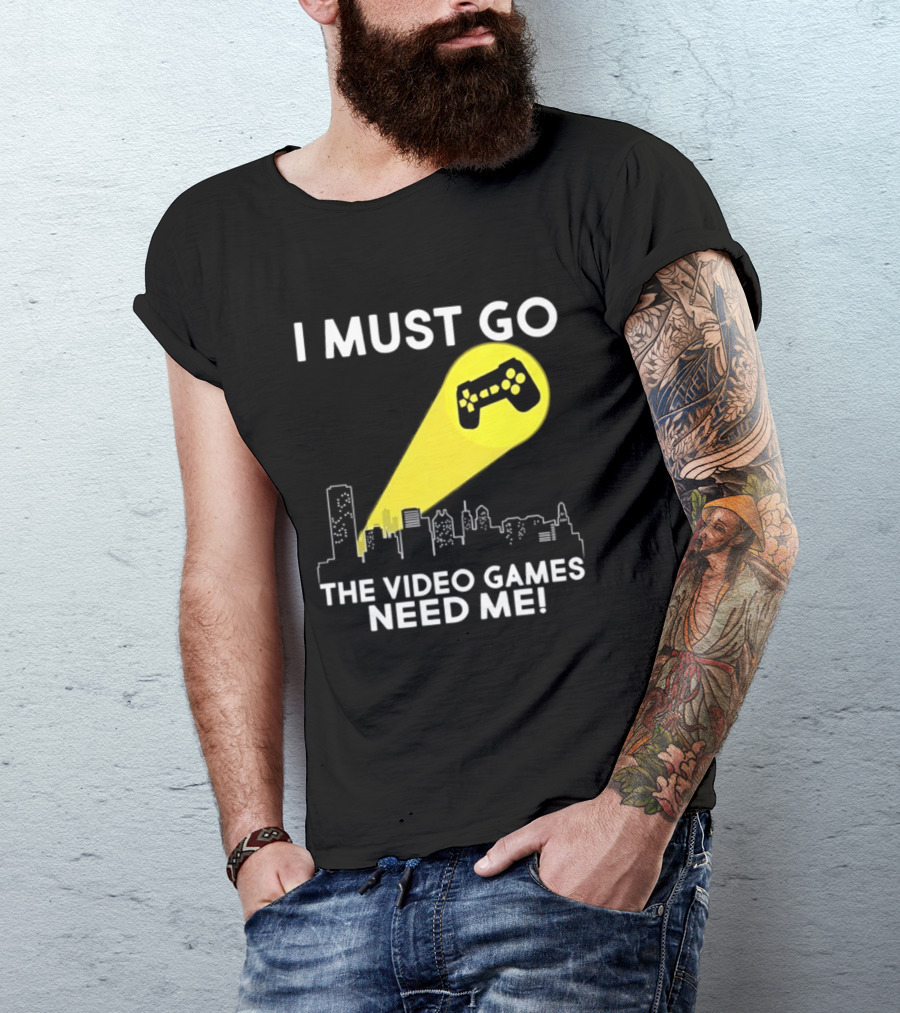 I Must Go The Video Games Need Me Game Controller Skyline Light Beam T-Shirt