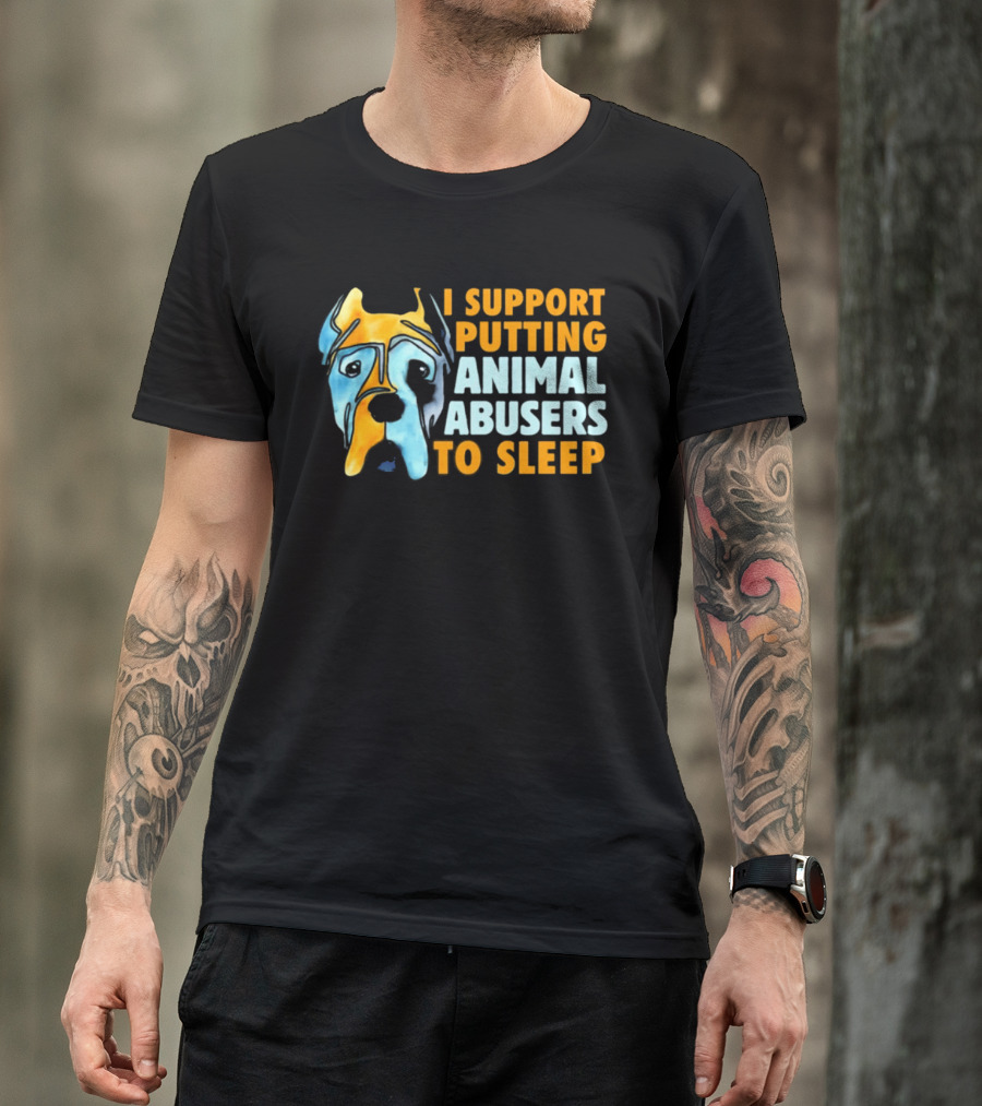 I Support Putting Animal Abusers To Sleep Dog Face T-Shirt