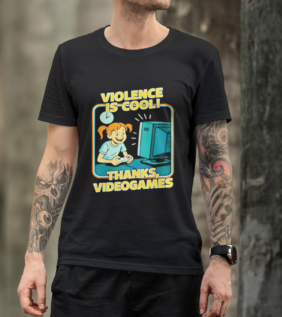 Violence Is Cool Thanks Videogames Gaming Humor T-Shirt