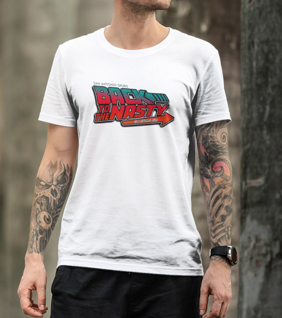 San Antonio Spurs Back To The Nasty Go Spurs Go T-Shirt