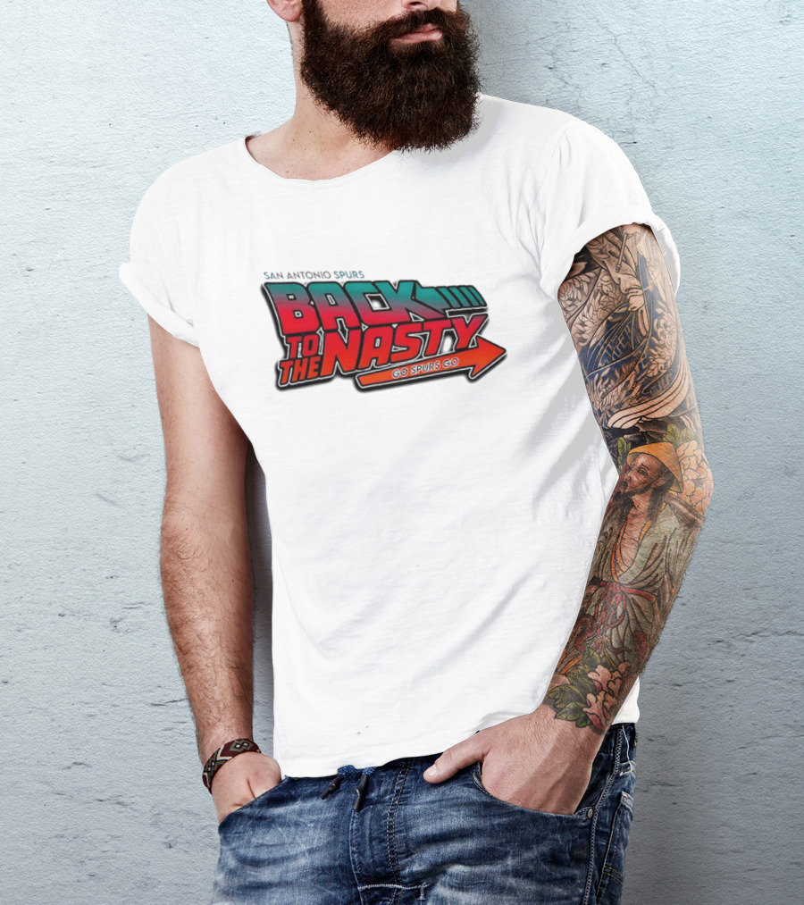 San Antonio Spurs Back To The Nasty Go Spurs Go T-Shirt