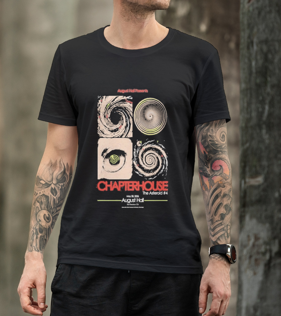 August Hall Presents Chapterhouse The Asteroid #4 San Francisco CA May 29 2026 T-Shirt