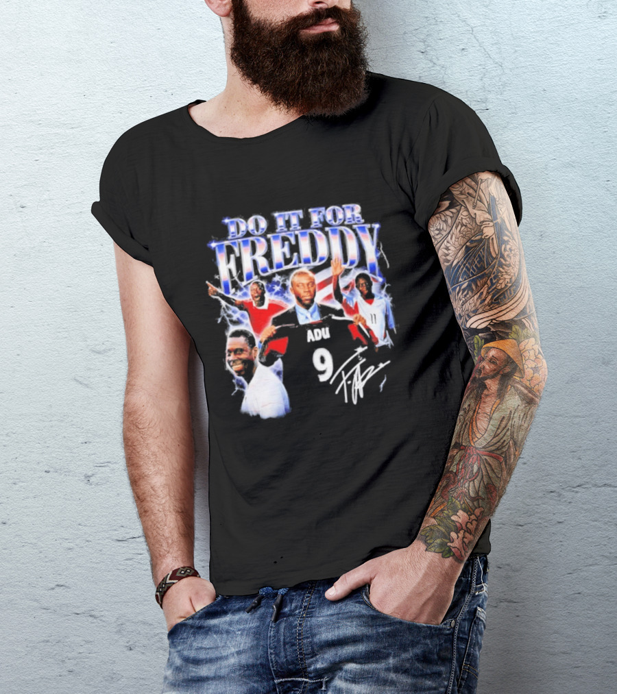 Do It For Freddy Adu 9 USA Soccer Star T-Shirt