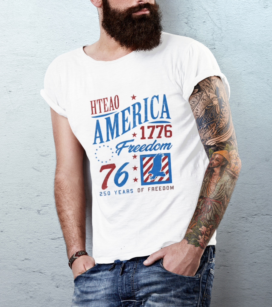 HTEAO America 1776 Freedom 76 250 Years Of Freedom T-Shirt