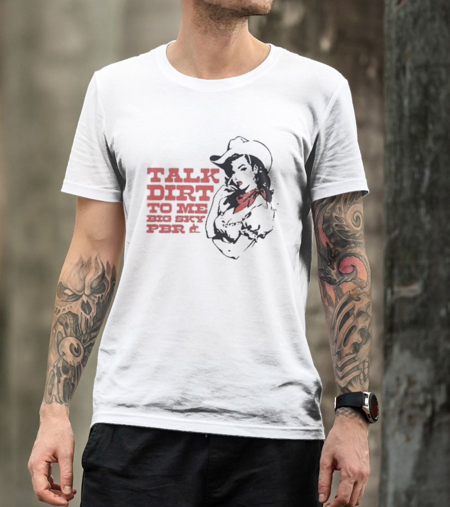 Talk Dirt To Me Big Sky PBR 2026 Tour Cowgirl T-Shirt