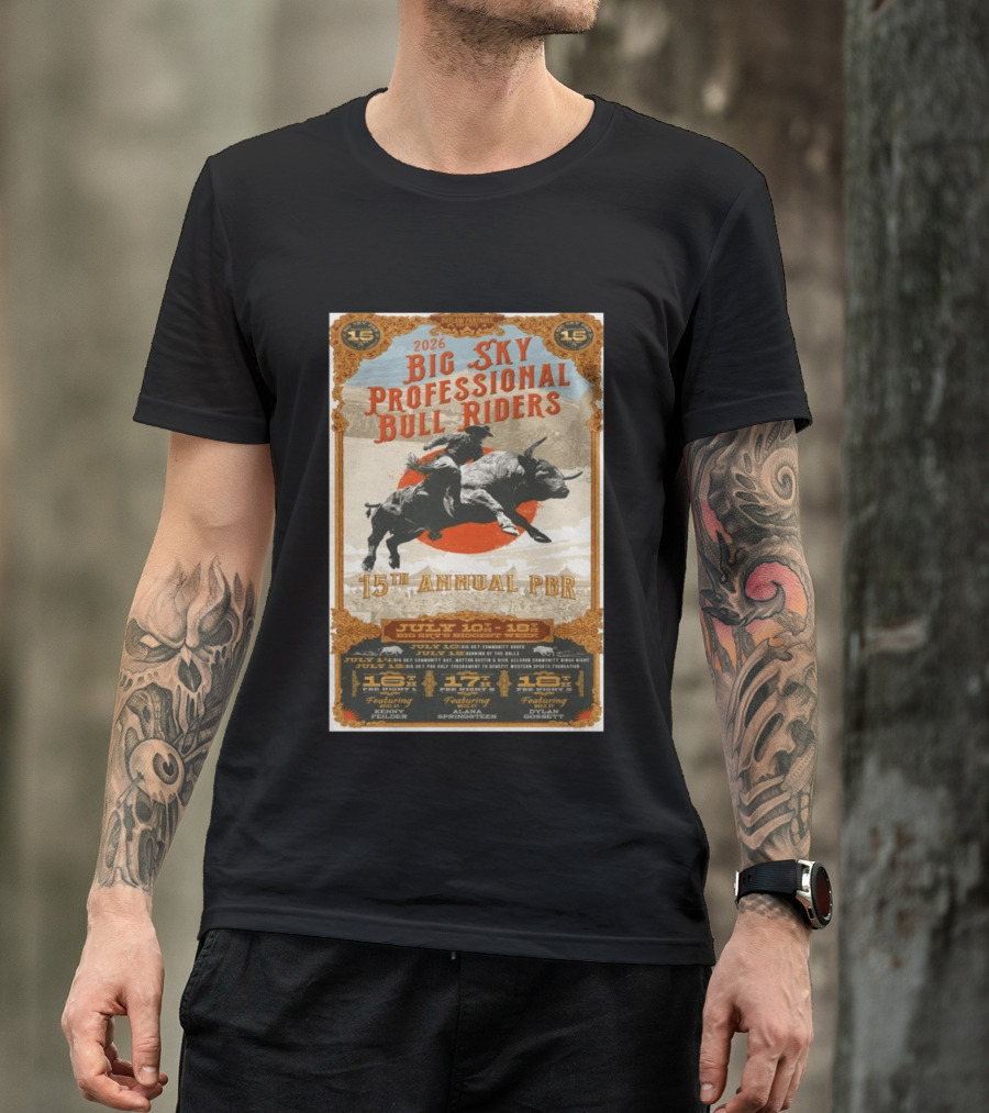 2026 Big Sky Professional Bull Riders 15th Annual PBR July 16 18 Featuring Alan Springsteen Kenny Felder Dylan Gossett T-Shirt