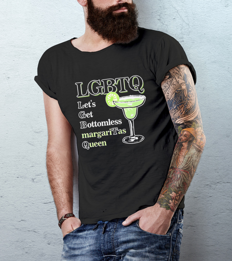 LGBTQ Let's Get Bottomless Margaritas Queen Lime Margarita Glass T-Shirt