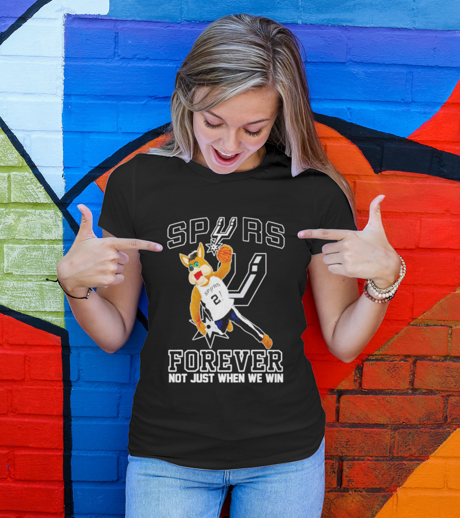 SPURS Forever Not Just When We Win T-Shirt