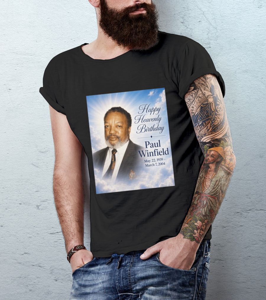 Happy Heavenly Birthday Paul Winfield May 22 1939 March 7 2004 T-Shirt