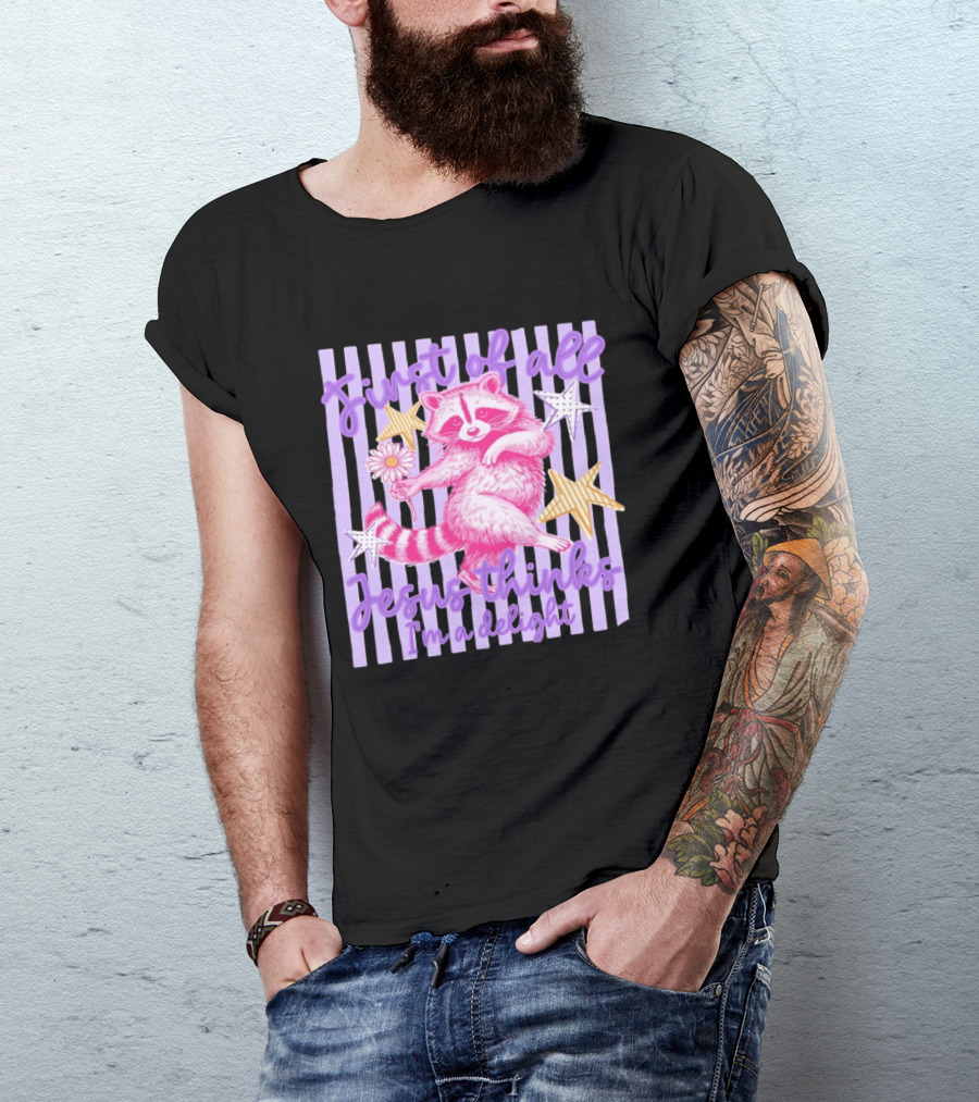 First Of All Jesus Thinks I'm A Delight Raccoon With Daisy And Stars T-Shirt
