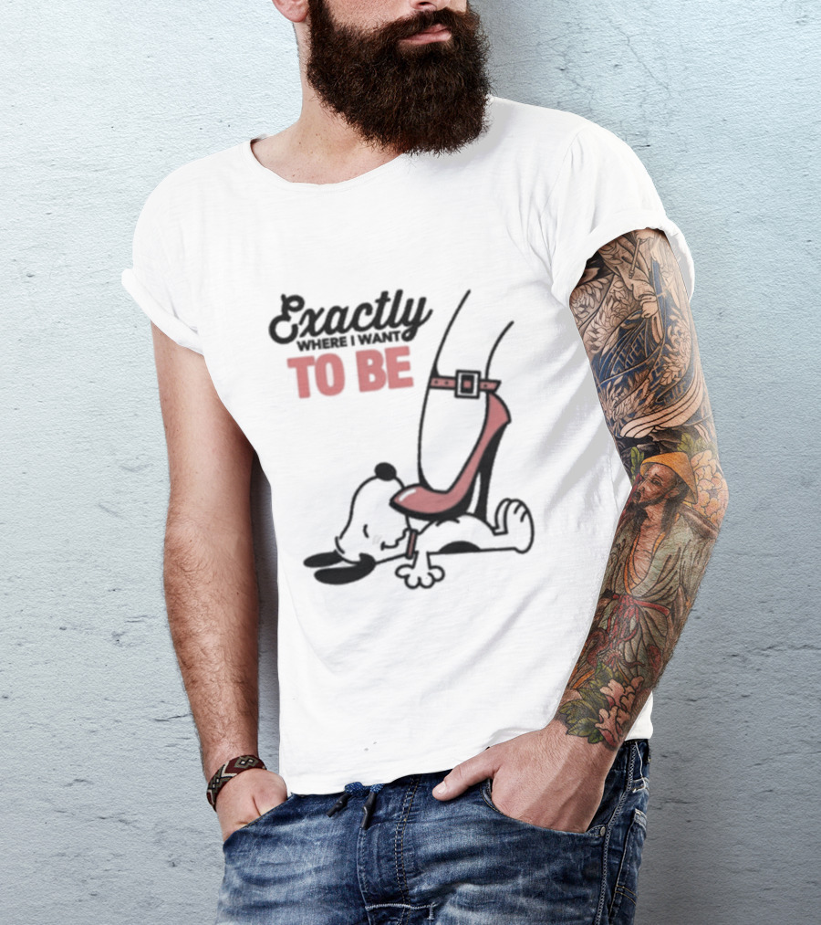 Cartoon Dog And Red Heel Exactly To Be Where I Want To Be T-Shirt