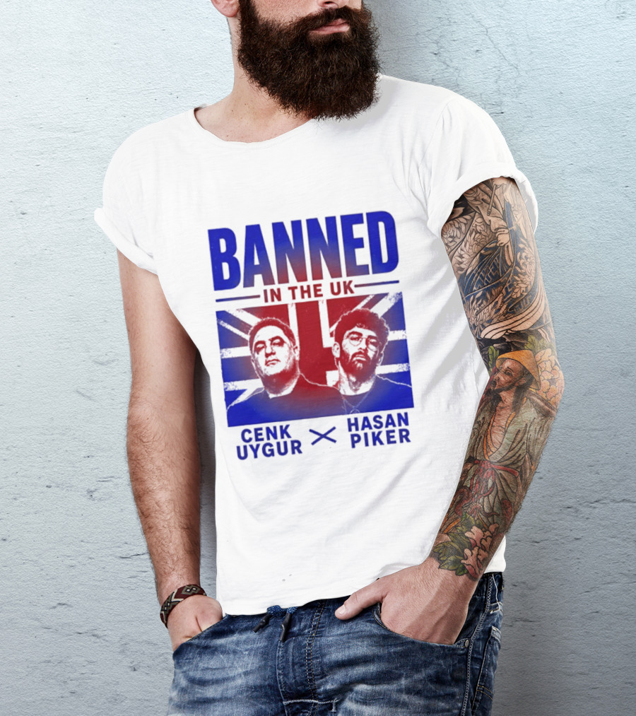Banned In The UK Cenk Uygur Hasan Piker Union Jack T-Shirt