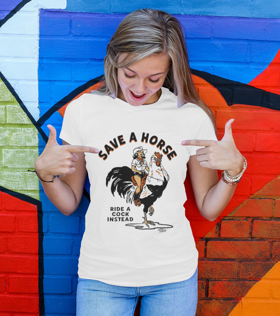 Save A Horse Ride A Cock Instead Cowgirl Riding Rooster T-Shirt