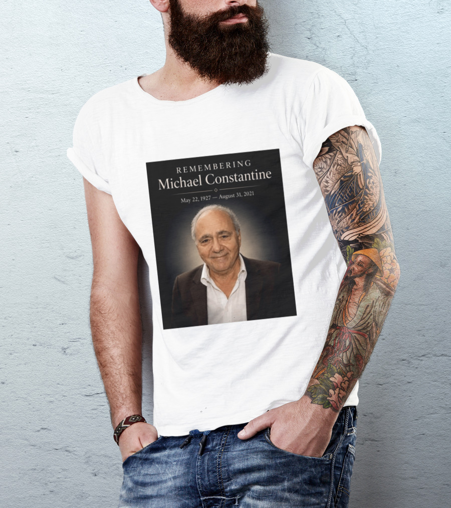 Remembering Michael Constantine May 22 1927 August 31 2021 T-Shirt