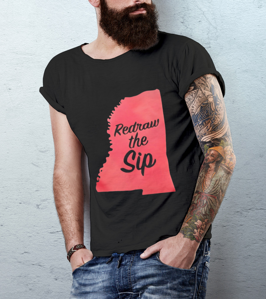 Redraw The Sip Mississippi T-Shirt