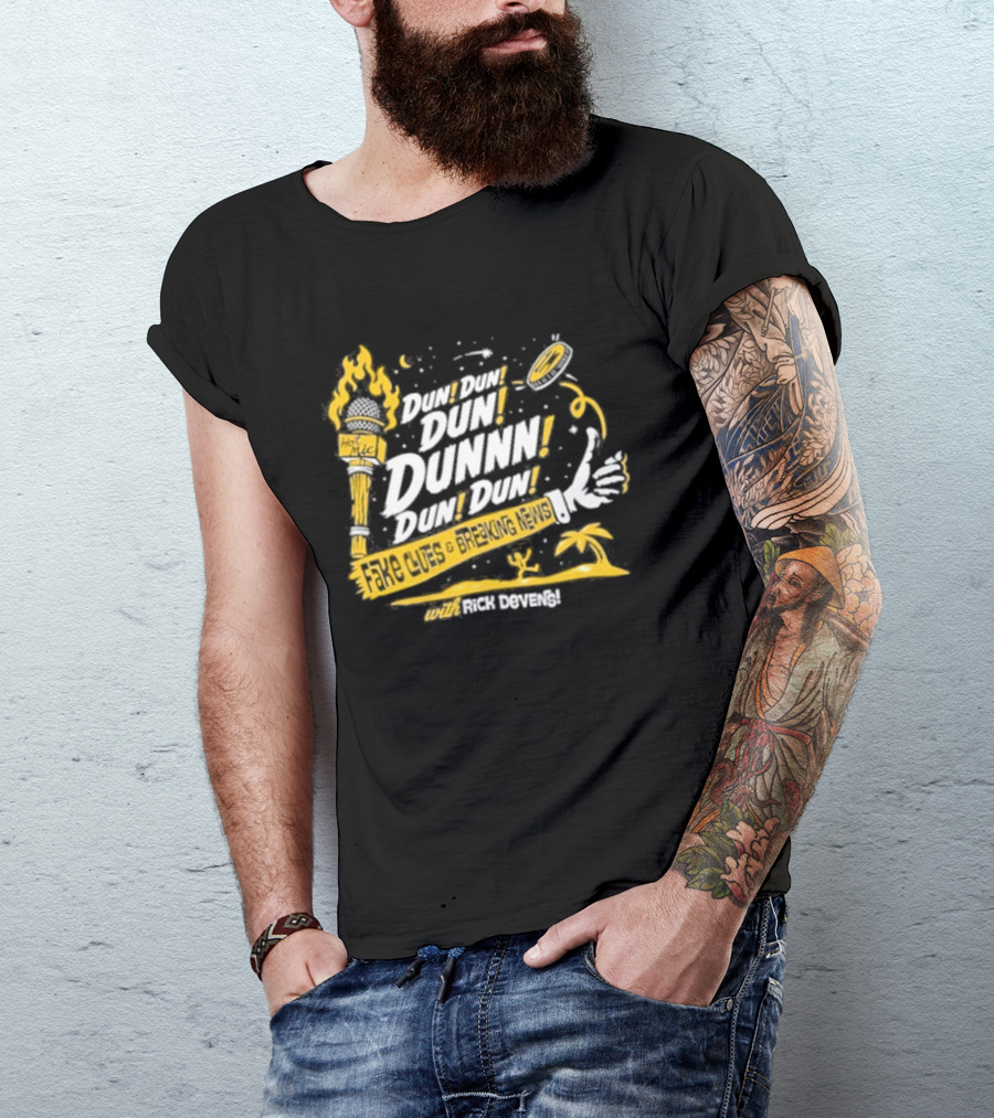 Fake Clues And Breaking News Dun Dun Dun Dunnn Dun Dun Rick Devens Torch And Palm Tree T-Shirt