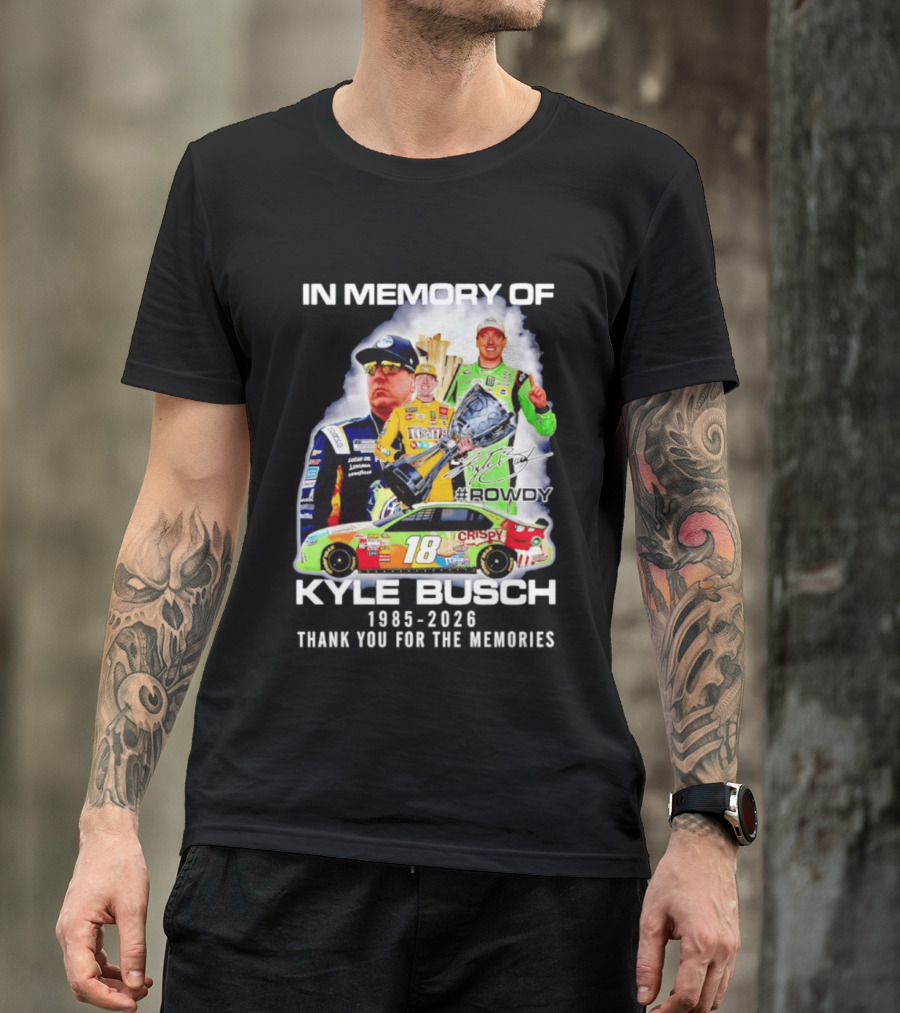 In Memory Of Kyle Busch Rowdy NASCAR 1985 2026 #18 Crispy Racing T-Shirt