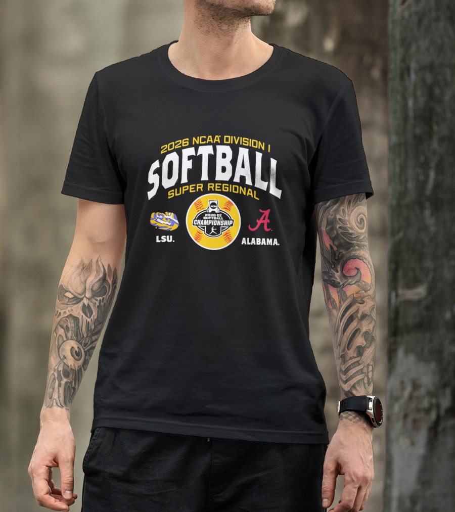 2026 NCAA Division I Softball Super Regional LSU Tigers Vs Alabama Crimson Tide Championship T-Shirt