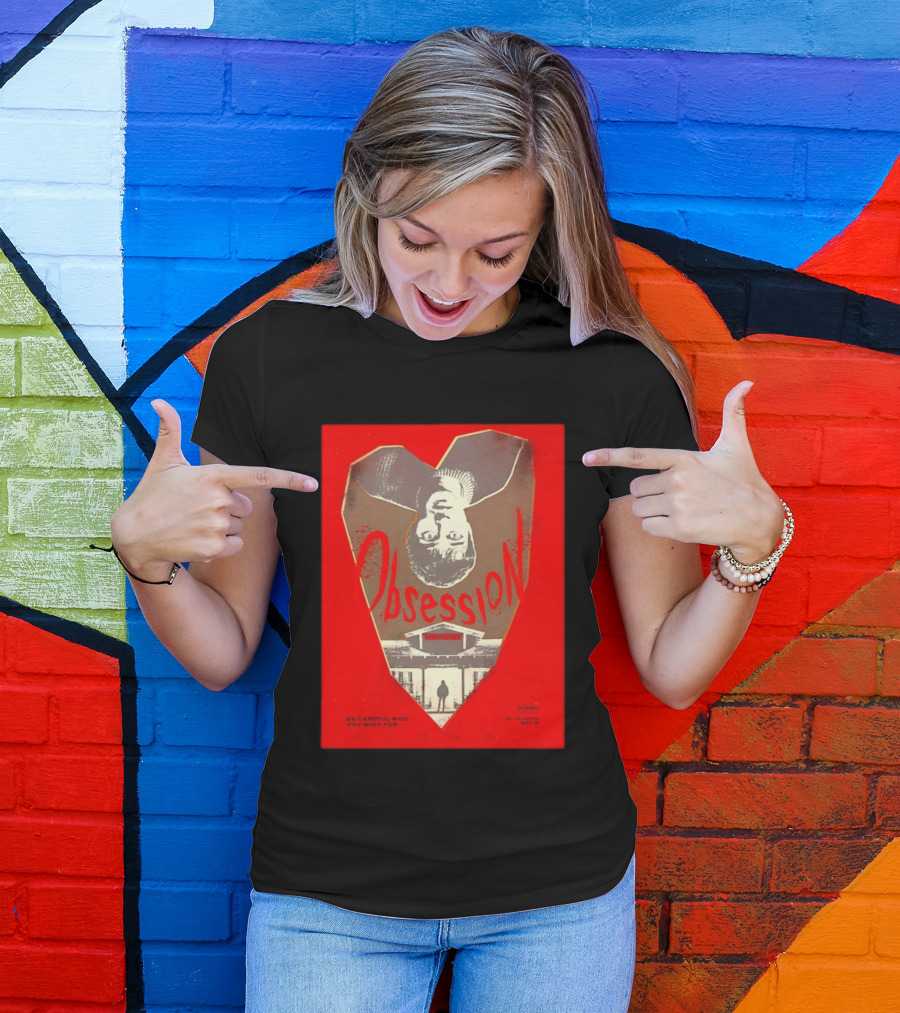 Obsession Movie Be Careful Who You Wish For T-Shirt