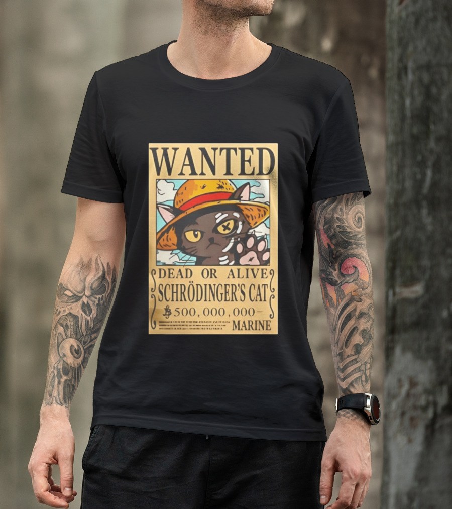 Wanted Dead Or Alive Schrödinger's Cat 500000000 Marine One Piece Hat Kitty T-Shirt