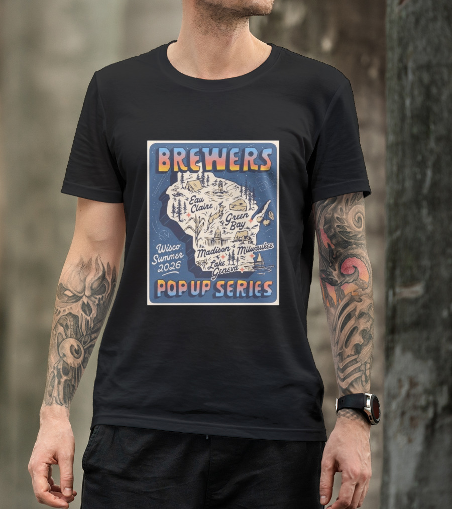 Brewers Wisco Summer 2026 Eau Claire Green Bay Madison Milwaukee Lake Geneva Pop Up Series T-Shirt