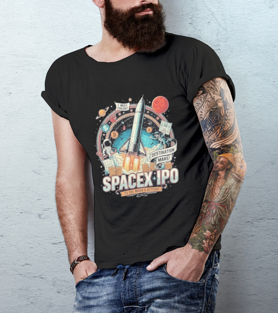 SpaceX IPO Rocket Launch To The Moon And Beyond Destination Mars Astronaut Adventure I Was There T-Shirt