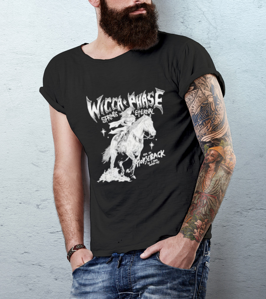 Wicca Phase Springs Eternal Horseback Rider T-Shirt