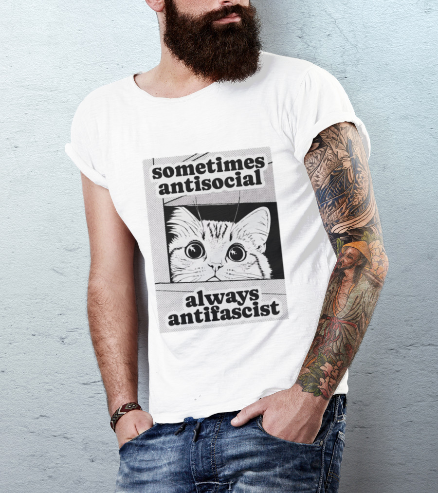 Sometimes Antisocial Always Antifascist Cat T-Shirt