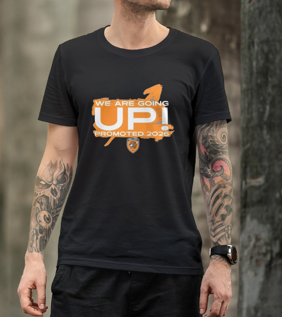 Hull City AFC We Are Going Up Promoted 2026 T-Shirt