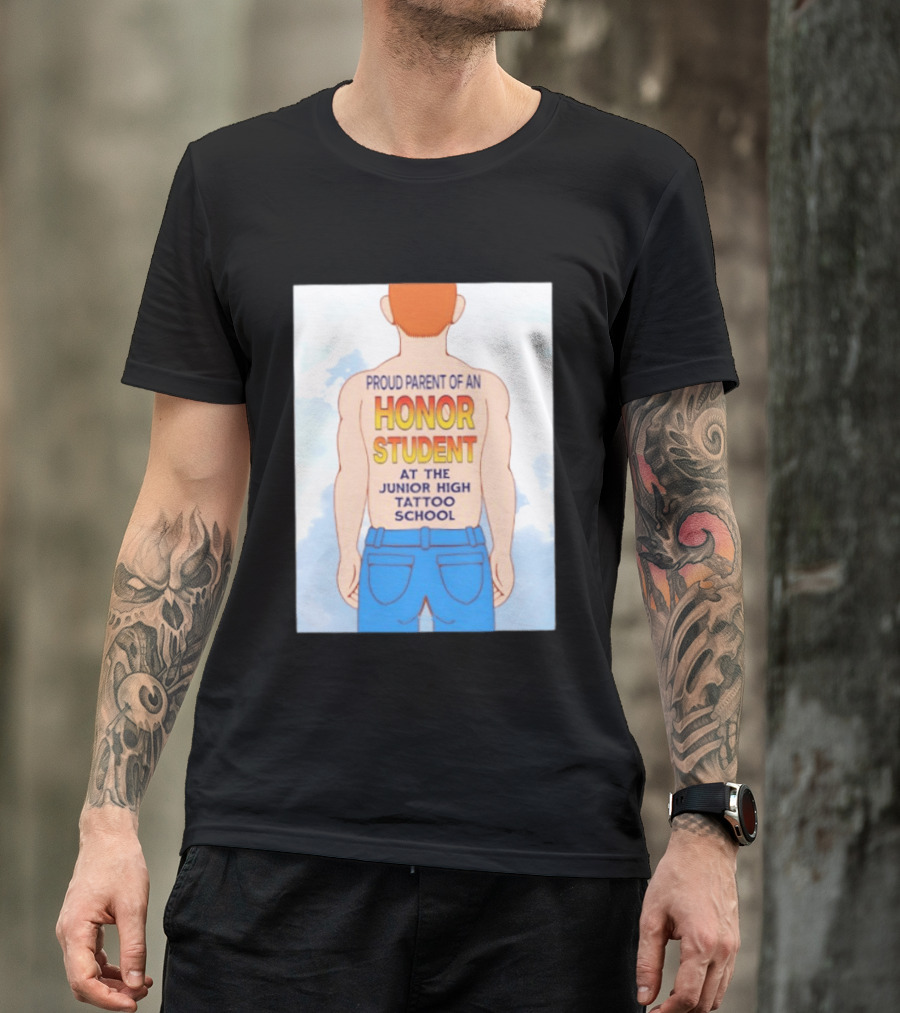 Proud Parent Of An Honor Student At The Junior High Tattoo School T-Shirt