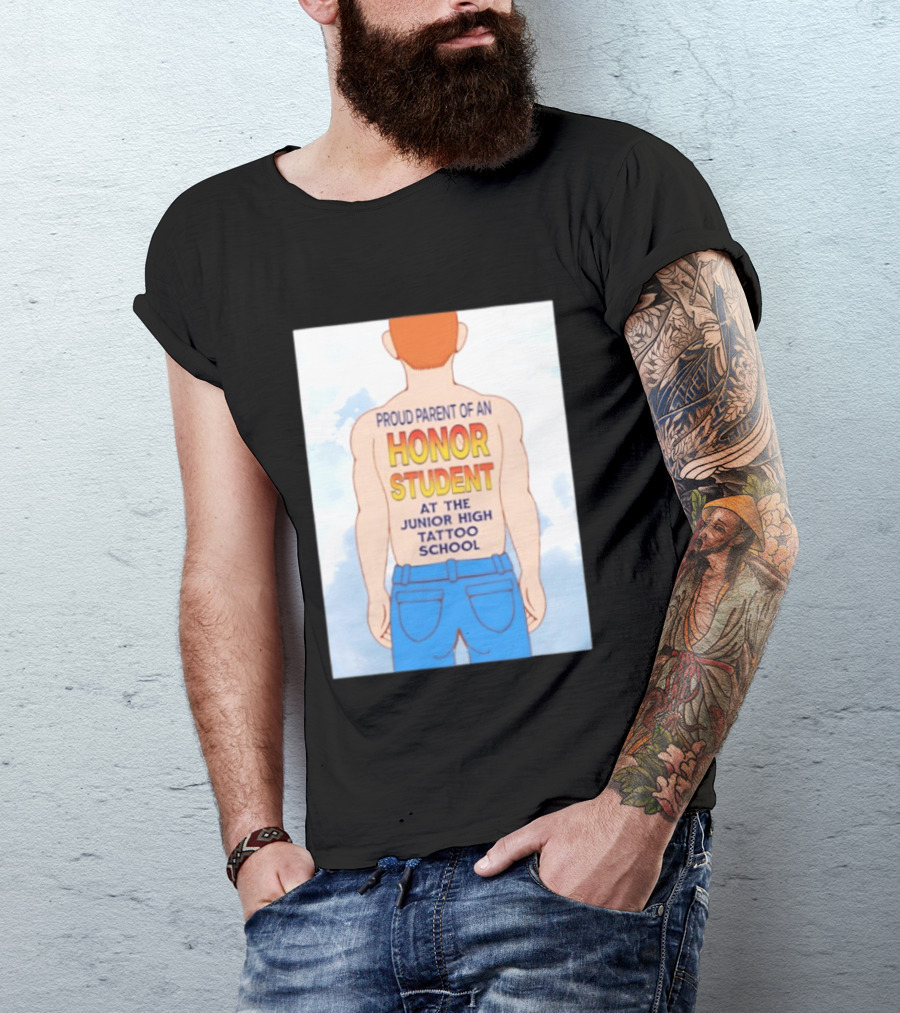 Proud Parent Of An Honor Student At The Junior High Tattoo School T-Shirt